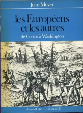 Couverture du produit · Les Européens et les autres, de Cortés à Washington