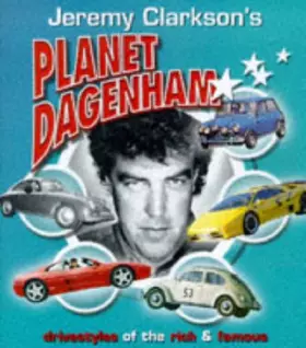 Couverture du produit · Jeremy Clarkson's Planet Dagenham: Drivestyles of the Rich and Famous