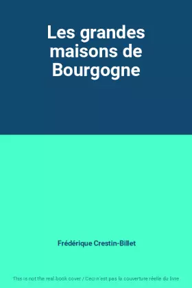 Couverture du produit · Les grandes maisons de Bourgogne