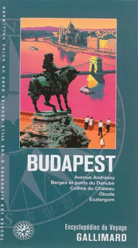 Couverture du produit · Hongrie : Budapest: Avenue Andrássy, Berges et ponts du Danube, Colline du Château, Óbuda, Esztergom