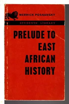 Couverture du produit · Prelude to East African History (Student's Library)