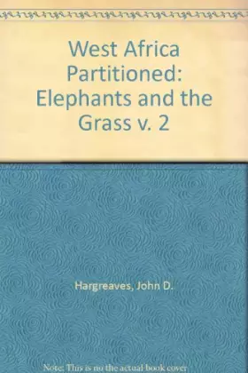 Couverture du produit · West Africa Partitioned: Elephants and the Grass v. 2