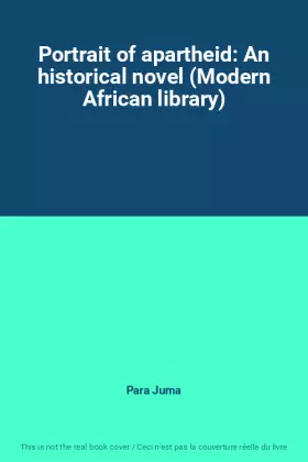 Couverture du produit · Portrait of apartheid: An historical novel (Modern African library)