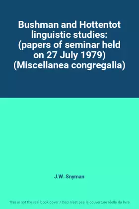 Couverture du produit · Bushman and Hottentot linguistic studies: (papers of seminar held on 27 July 1979) (Miscellanea congregalia)