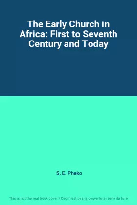 Couverture du produit · The Early Church in Africa: First to Seventh Century and Today