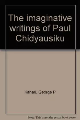 Couverture du produit · The imaginative writings of Paul Chidyausiku
