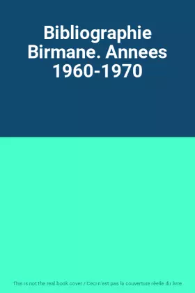 Couverture du produit · Bibliographie Birmane. Annees 1960-1970