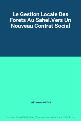 Couverture du produit · Le Gestion Locale Des Forets Au Sahel.Vers Un Nouveau Contrat Social