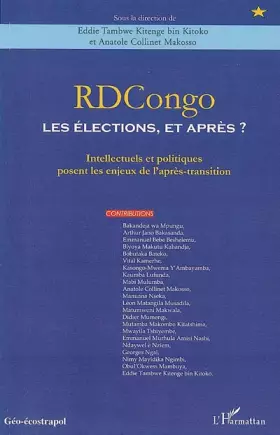 Couverture du produit · RDCongo : Les élections, et après ?: Intellectuels et politiques posent les enjeux de l'après-transition