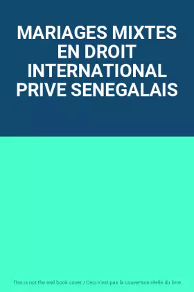 Couverture du produit · MARIAGES MIXTES EN DROIT INTERNATIONAL PRIVE SENEGALAIS