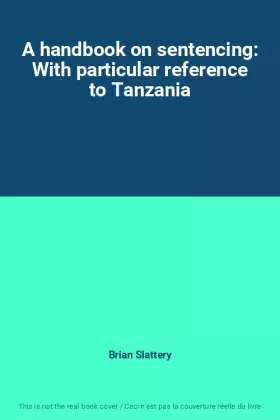 Couverture du produit · A handbook on sentencing: With particular reference to Tanzania