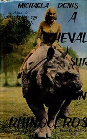 Couverture du produit · A CHEVAL SUR UN RHINOCEROS