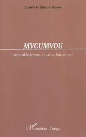 Couverture du produit · Mvoumvou: Ensemble levons-nous et bâtissons !