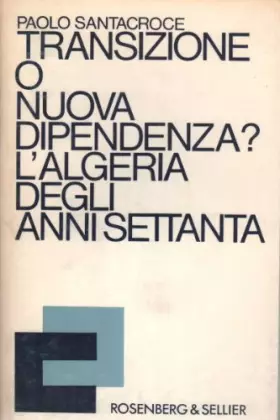 Couverture du produit · Transizione o nuova dipendenza? L'Algeria degli anni Settanta