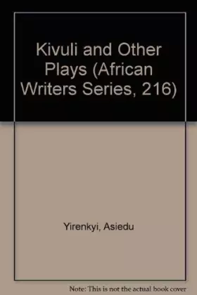 Couverture du produit · Kivuli and Other Plays (African Writers Series, 216)