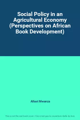 Couverture du produit · Social Policy in an Agricultural Economy (Perspectives on African Book Development)