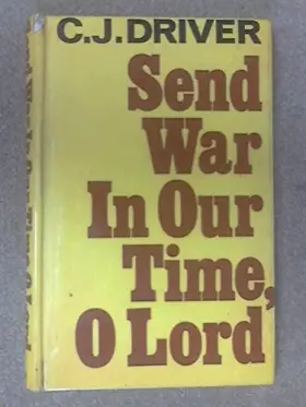 Couverture du produit · Send war in our time, O Lord: A novel,