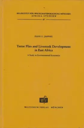 Couverture du produit · Tsetse flies and livestock development in East Africa: A study in environmental economics (Afrika-Studien)