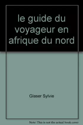 Couverture du produit · le guide du voyageur en afrique du nord
