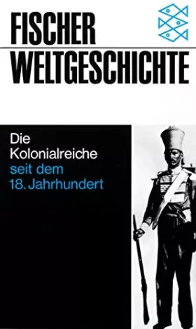 Couverture du produit · Fischer Weltgeschichte, Bd.29, Die Kolonialreiche seit dem 18. Jahrhundert