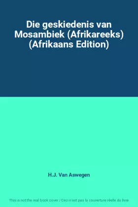 Couverture du produit · Die geskiedenis van Mosambiek (Afrikareeks) (Afrikaans Edition)