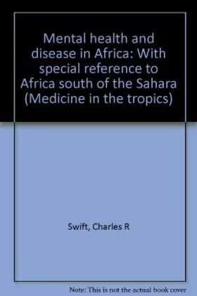 Couverture du produit · Mental health and disease in Africa: With special reference to Africa south of the Sahara (Medicine in the tropics)