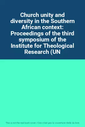 Couverture du produit · Church unity and diversity in the Southern African context: Proceedings of the third symposium of the Institute for Theological