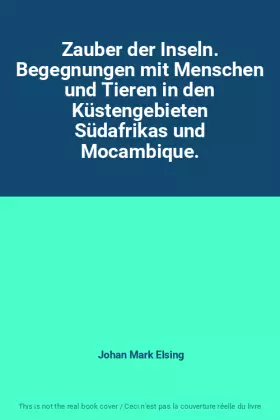 Couverture du produit · Zauber der Inseln. Begegnungen mit Menschen und Tieren in den Küstengebieten Südafrikas und Mocambique.