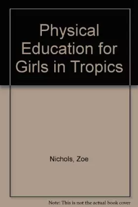 Couverture du produit · Physical Education for Girls in Tropics