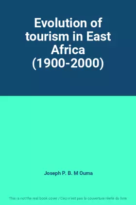 Couverture du produit · Evolution of tourism in East Africa (1900-2000)