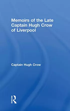 Couverture du produit · Memoirs of the Late Captain Hugh Crow of Liverpool (Cass Library of African Studies. Travels and Narratives,)