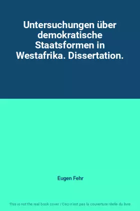 Couverture du produit · Untersuchungen über demokratische Staatsformen in Westafrika. Dissertation.
