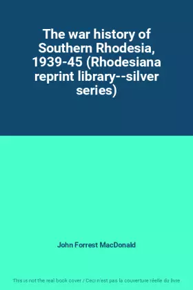 Couverture du produit · The war history of Southern Rhodesia, 1939-45 (Rhodesiana reprint library--silver series)