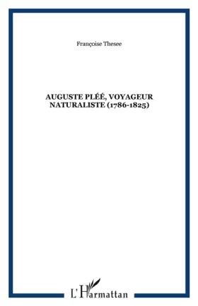 Couverture du produit · Auguste Plée, 1786-1825 : un voyageur naturaliste