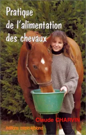 Couverture du produit · PRATIQUE DE L'ALIMENTATION DES CHEVAUX. 3ème édition