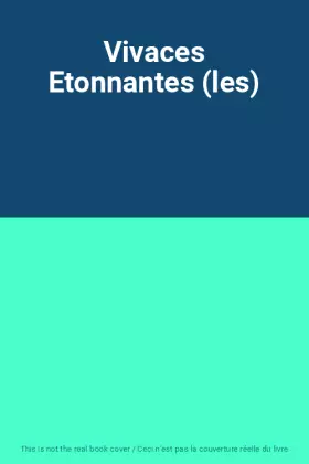 Couverture du produit · Vivaces Etonnantes (les)