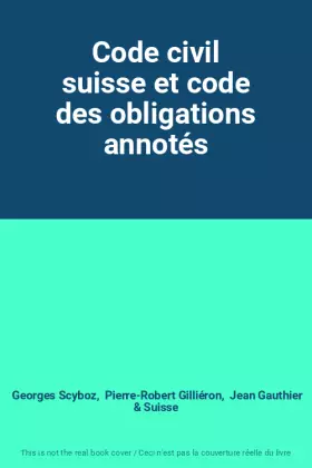 Couverture du produit · Code civil suisse et code des obligations annotés