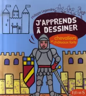 Couverture du produit · J'apprends à dessiner Chevaliers et châteaux forts