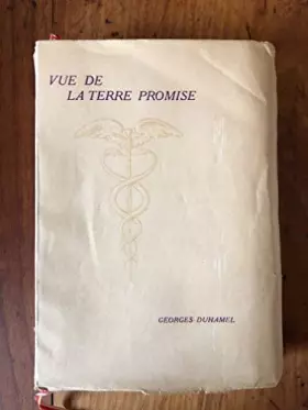 Couverture du produit · Vue de la Terre promise. Chronique des Pasquier. Roman. [auteur : DUHAMEL Georges] [éditeur : Mercure de France] [année : 1934]