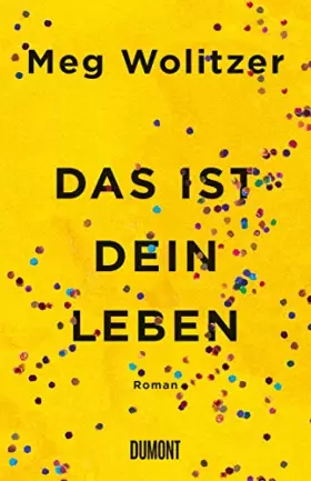 Couverture du produit · Das ist dein Leben: Roman