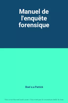 Couverture du produit · Manuel de l'enquête forensique