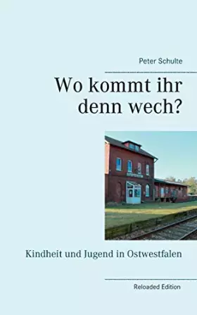 Couverture du produit · Wo kommt ihr denn wech?: Kindheit und Jugend in Ostwestfalen