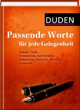 Couverture du produit · Duden - Passende Worte für jede Gelegenheit: Geburt, Taufe, Kommunion, Konfirmation, Geburtstag, Hochzeit, Jubiläum, Trauerfall