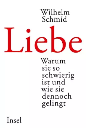 Couverture du produit · Liebe: Warum sie so schwierig ist und wie sie dennoch gelingt