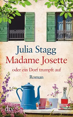 Couverture du produit · Madame Josette oder ein Dorf trumpft auf: Roman (Romanreihe um das Pyrenäendorf Fogas, Band 2)