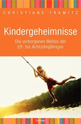 Couverture du produit · Kindergeheimnisse: Die verborgenen Welten der Elf- bis Achtzehnjährigen