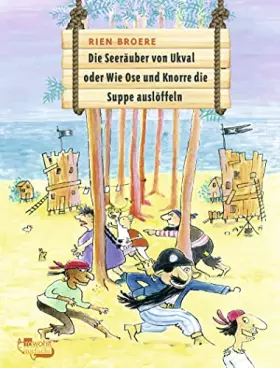 Couverture du produit · Die Seeräuber von Ukval: oder Wie Ose und Knorre die Suppe auslöffeln (30 Piratengeschichten)