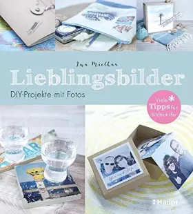 Couverture du produit · Lieblingsbilder: DIY-Projekte mit Fotos - viele Tipps für Bildtransfer