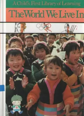 Couverture du produit · The World We Live in (Child's First Library of Learning)