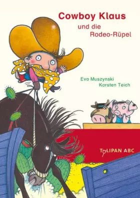 Couverture du produit · Cowboy Klaus und die Rodeo-Rüpel: Lesestufe A (Tulipan ABC)